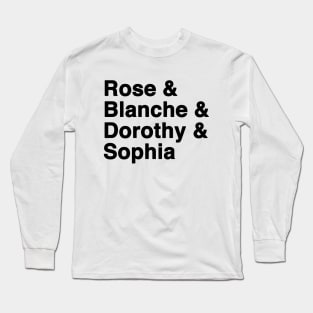 Four Golden Old Girls Dorothy, Rose, Sophia, and Blanche Long Sleeve T-Shirt